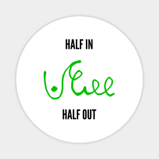 half in half out shorthand black and green Magnet